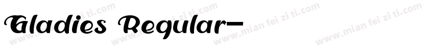 Gladies Regular字体转换